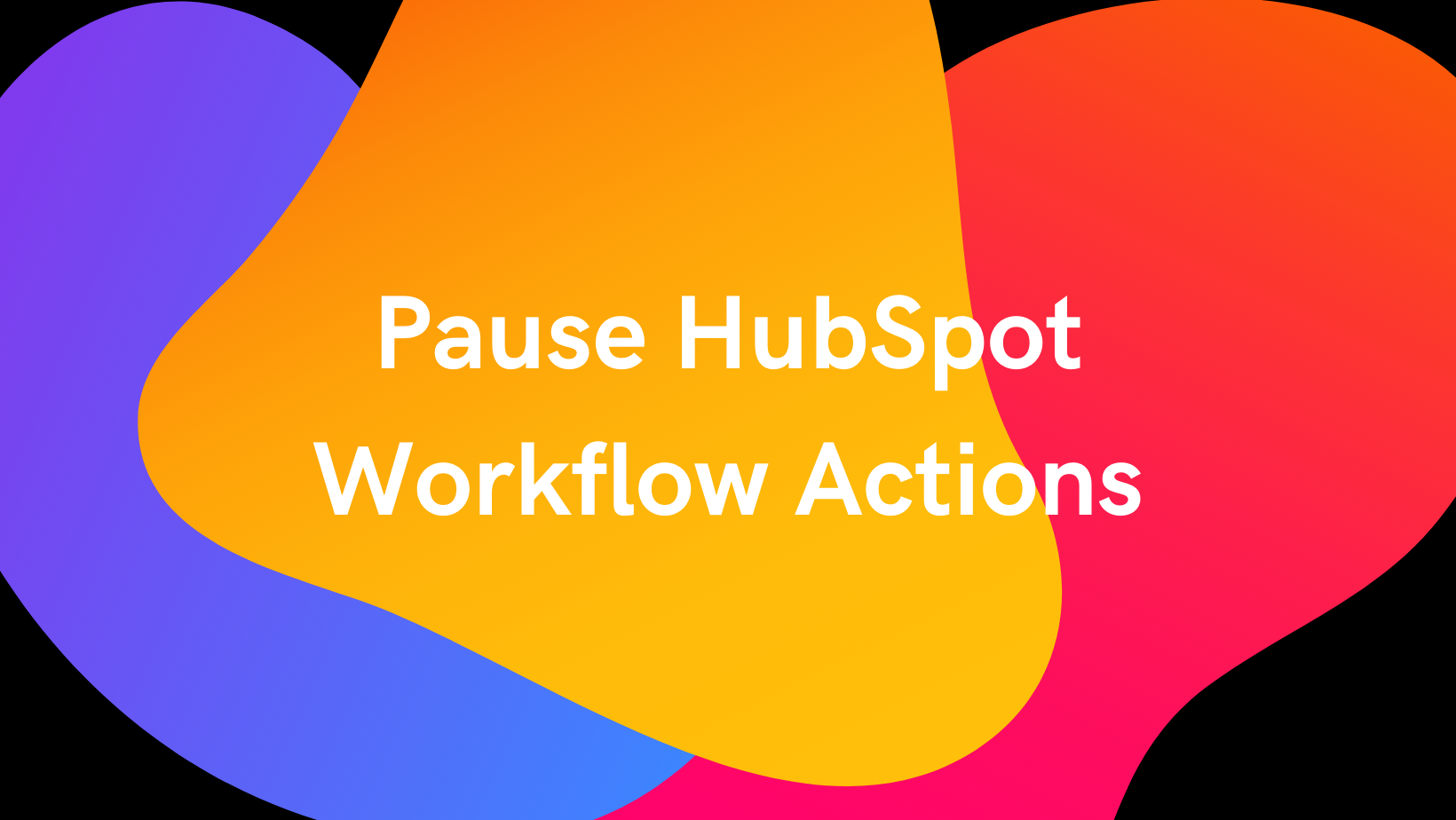 Pause HubSpot Workflow Actions